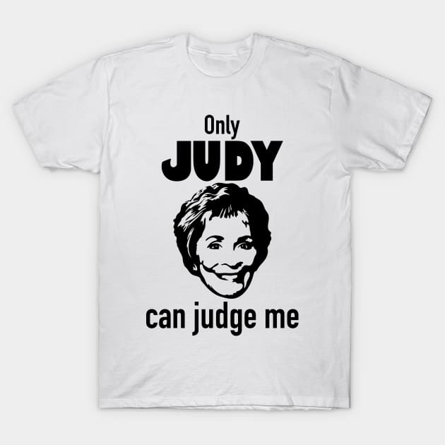 Only judy can judge me t shirt sales